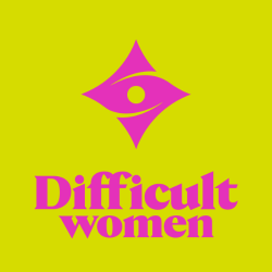 Difficult Women